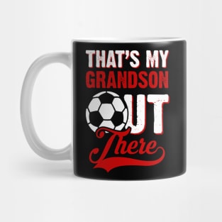 That;s My Grandson Out There Soccer Fan Mug